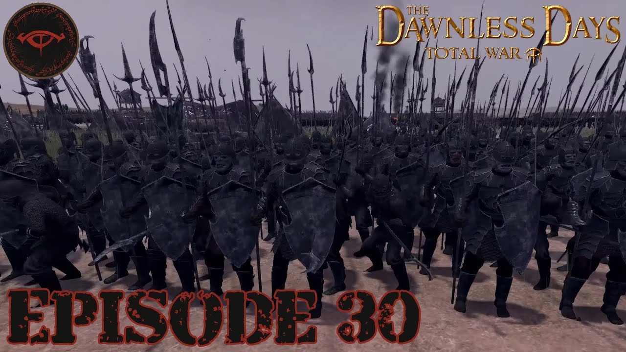 FORM RANKS YOU MAGGOTS! Ep 30 Mordor Campaign The Dawnless Days Total War (Very Hard)