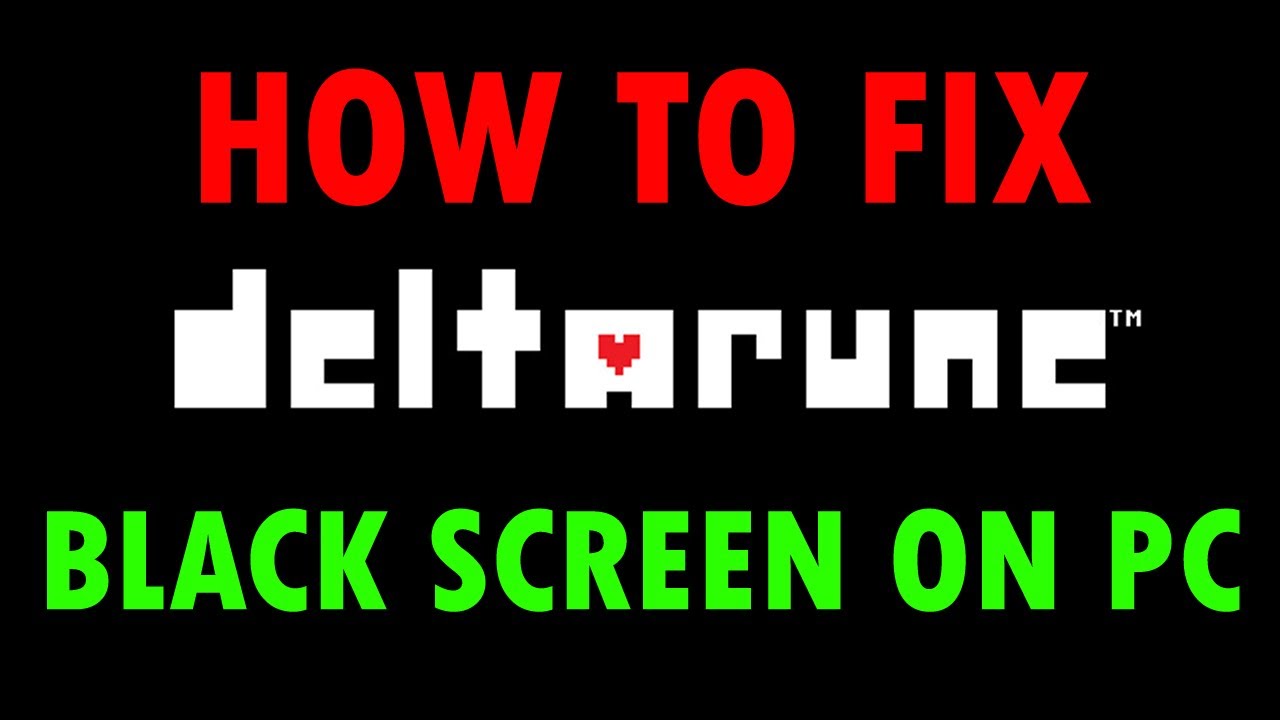 How To Fix DELTARUNE Stuck on Black Screen Error On PC