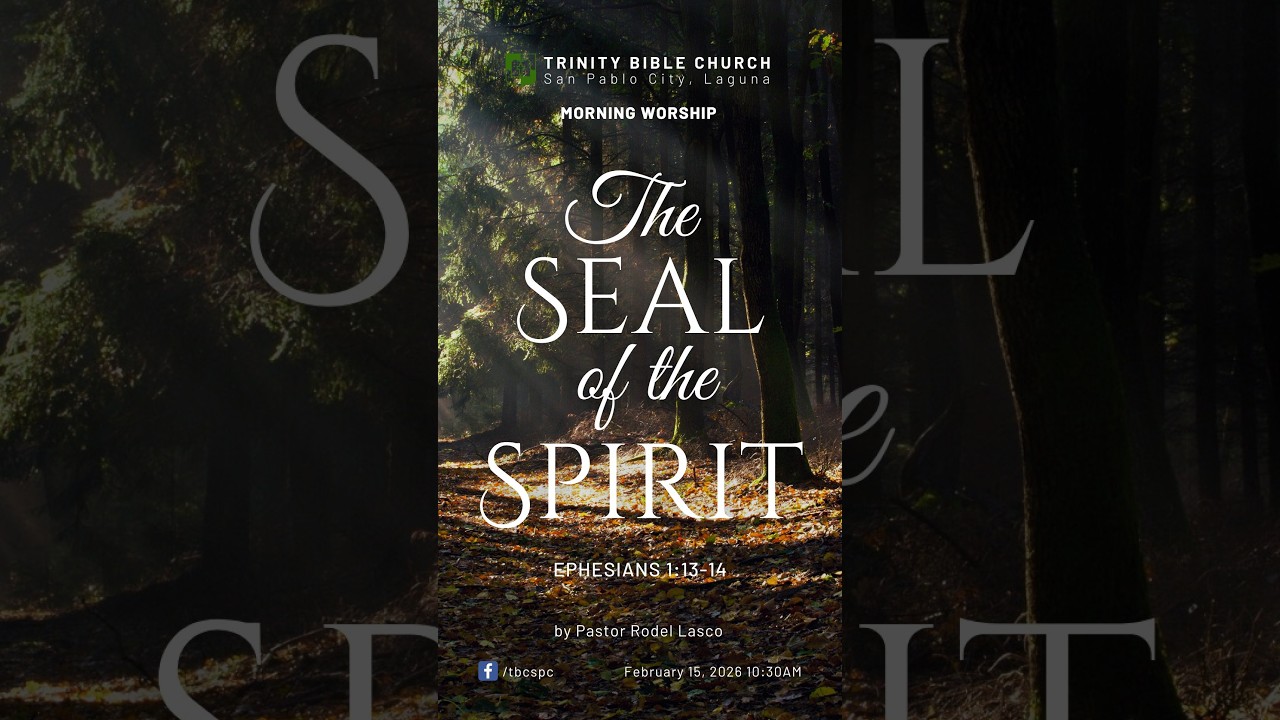 [TBC Morning Worship] The Seal of the Spirit. [Ephesians 1:13-14] - February 15, 2026