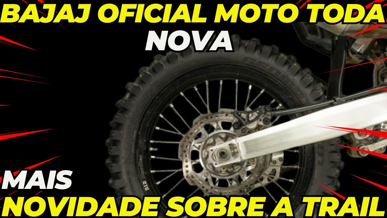 TRAIL DA BAJAJ TEM NOVIDADES E BAJAJ CONFIRMA UMA MOTO TOTALMENTE NOVA