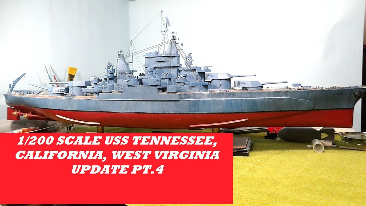 1/200 BATTLESHIP USS TENNESSEE, CALIFORNIA, WEST VIRGINIA PT 4 UPDATE