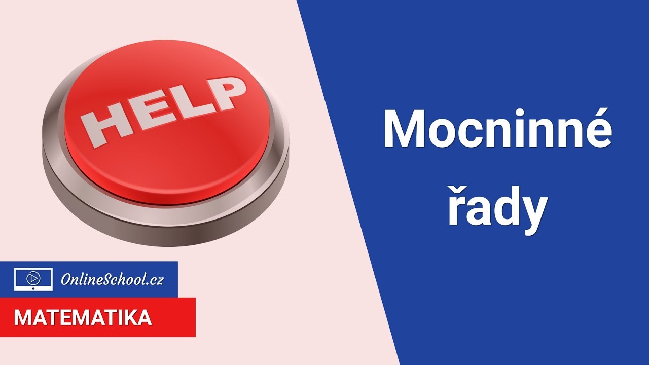 Mocninné řady | 7/12 Nekonečné řady | Matematika | Onlineschool.cz