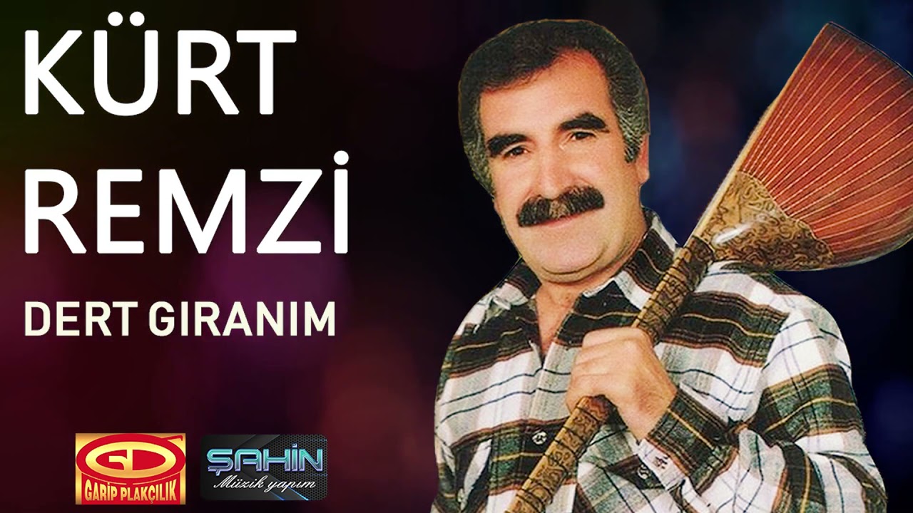 Kürt Remzi - Dert Giranim