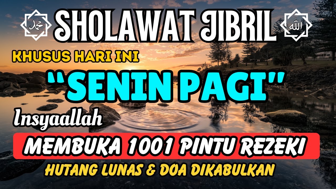 AMALAN SENIN PAGI PEMBUKA REZEKI | Sholawat Jibril Terbaru 2026 |Sholawat Nabi Muhammad SAW