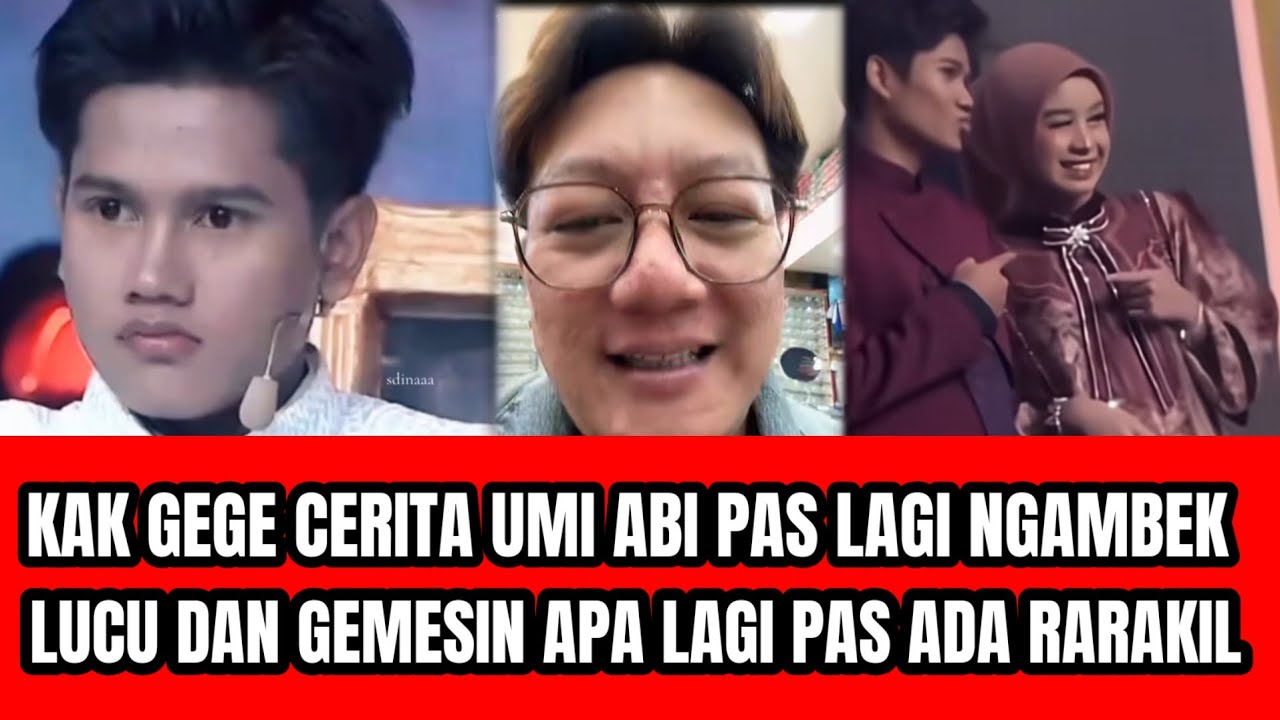 KAK GEGE CERITA UMI NGAMBEK PAS ADA RARAKIL UMI BERANTEM TAPI LUCU