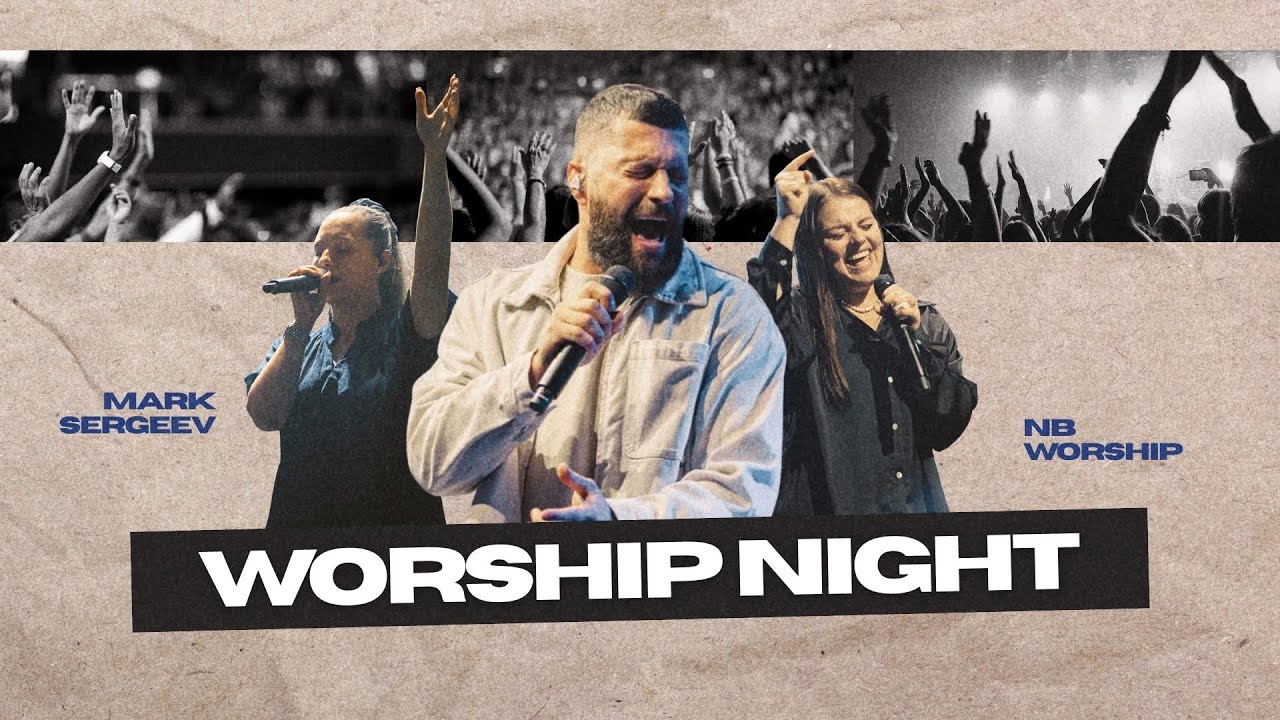 Worship night Mark Sergeev and NB Worship