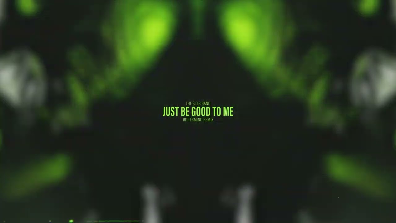 The S.O.S Band - Just Be Good To Me (Bittermind Remix)