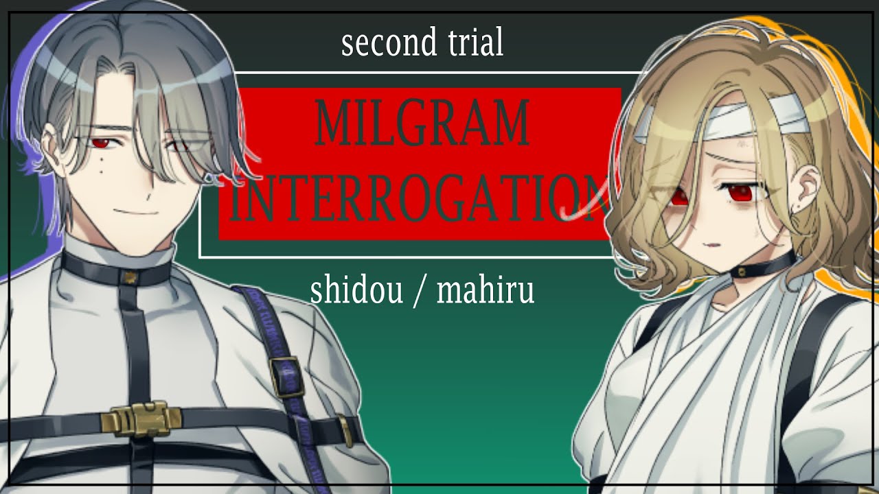 MILGRAM - Shidou and Mahiru Second Trial Interrogation Questions