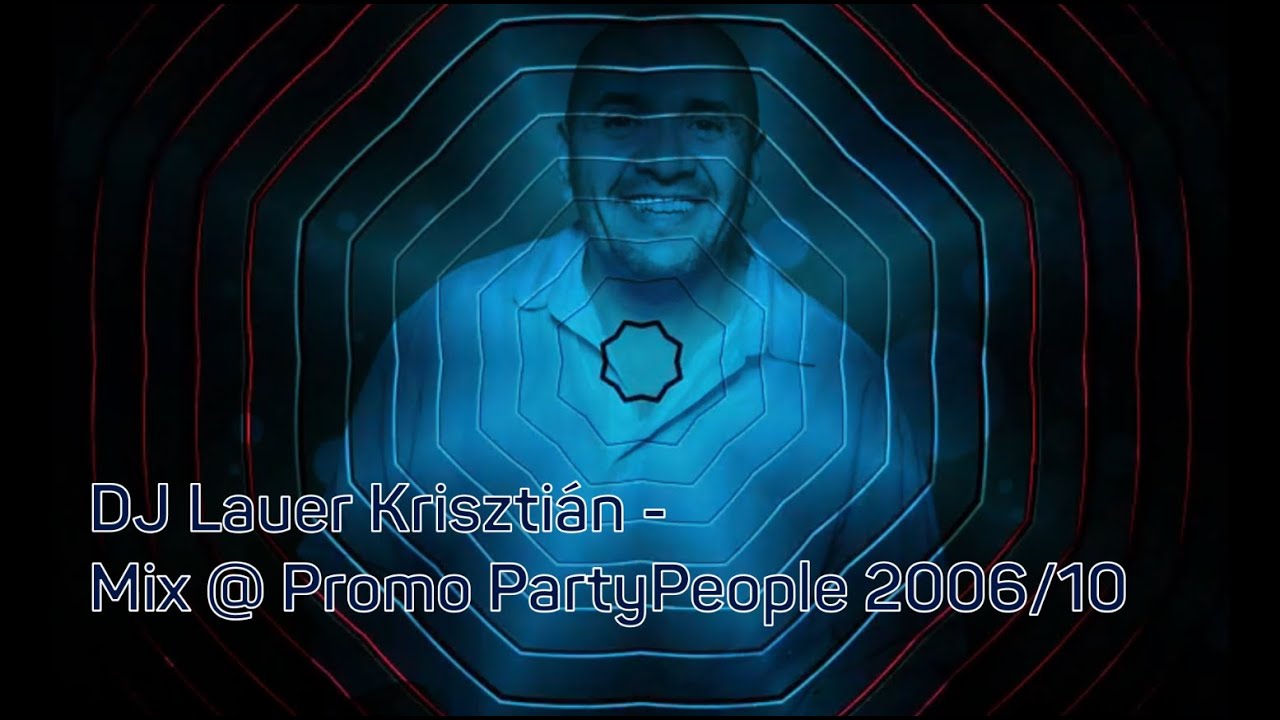 DJ Lauer Krisztián - Mix @ Promo PartyPeople 2006/10