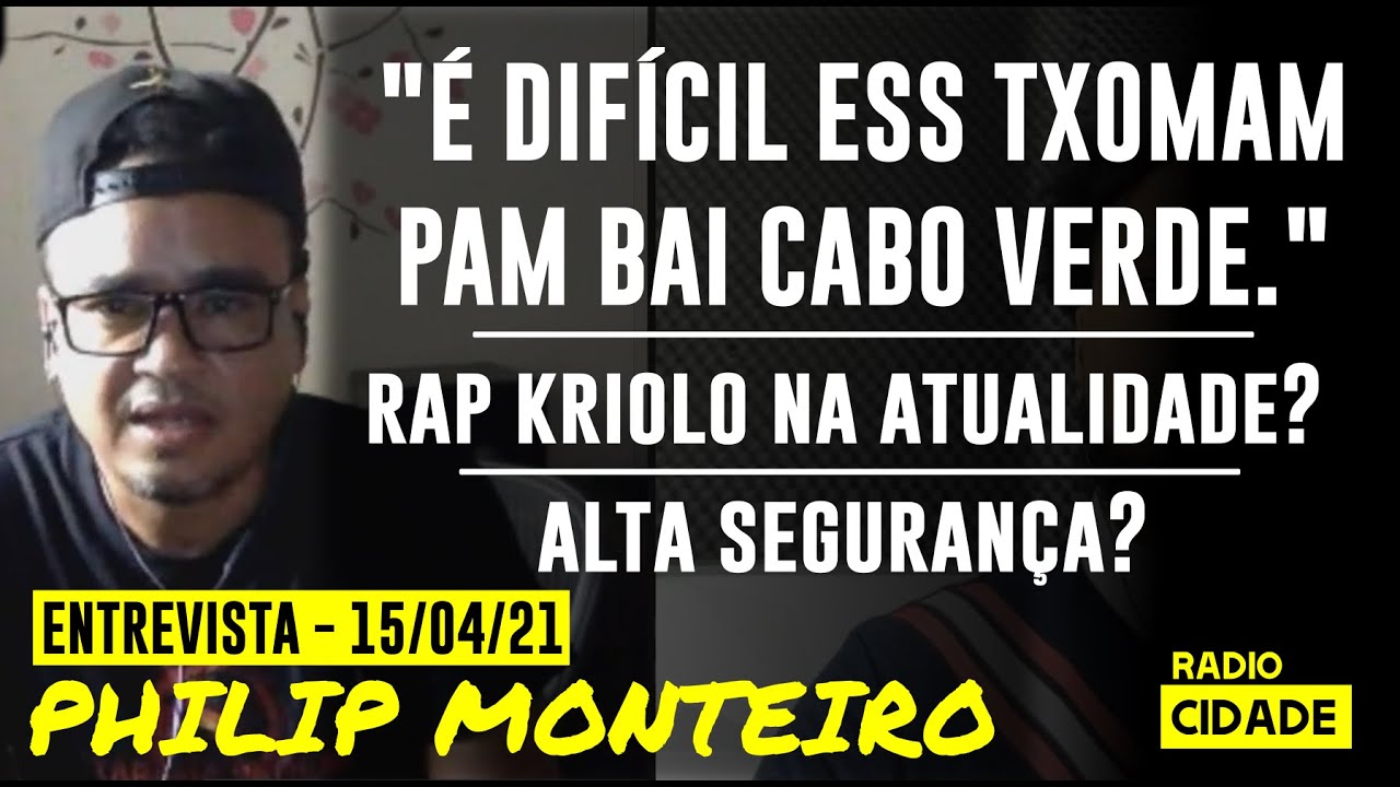 Philip Monteiro fla mes ka ta txomal pe bem CV, sobre RAP Kriolo e sobre 