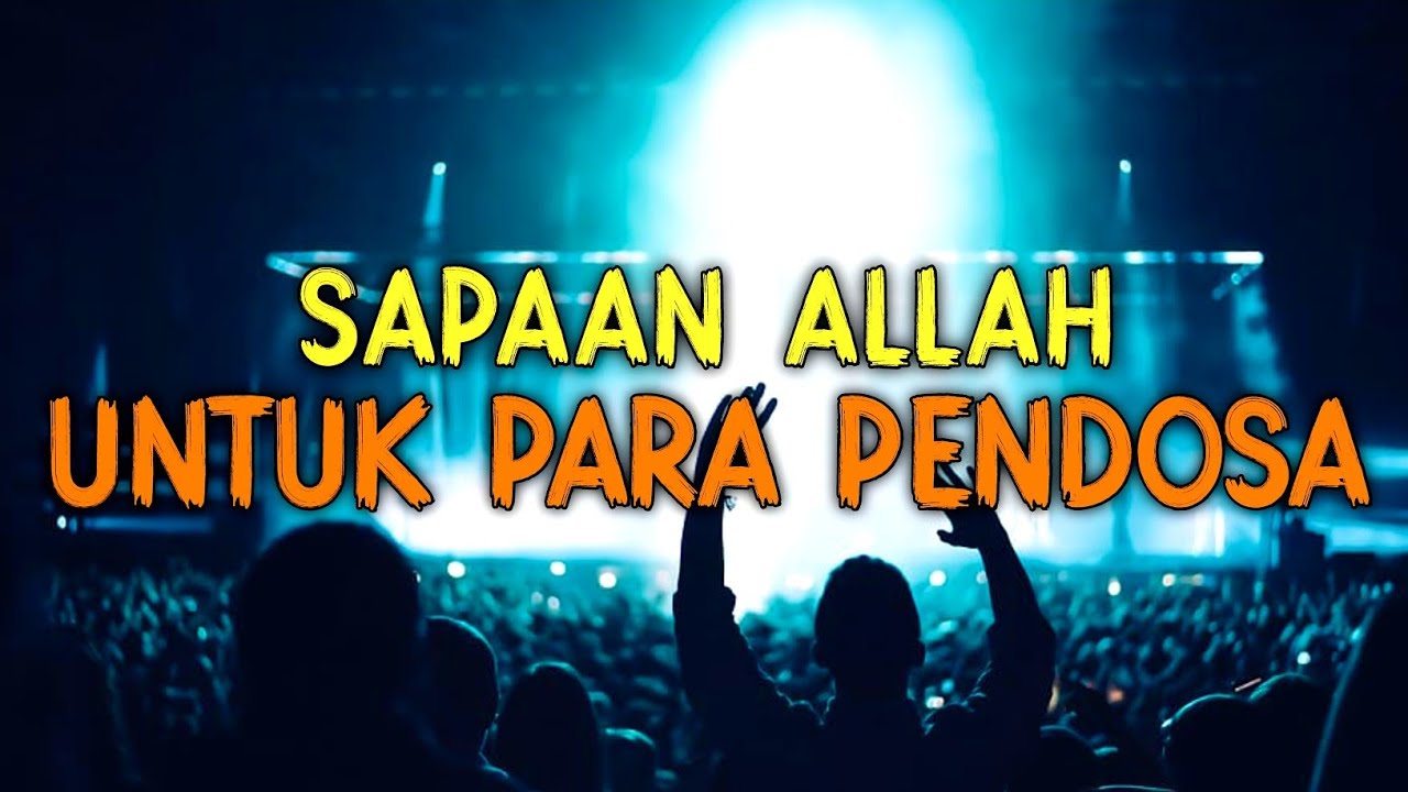 MERINDING,! INILAH PANGGILAN ALLAH UNTUK SEMUA PARA PENDOSA