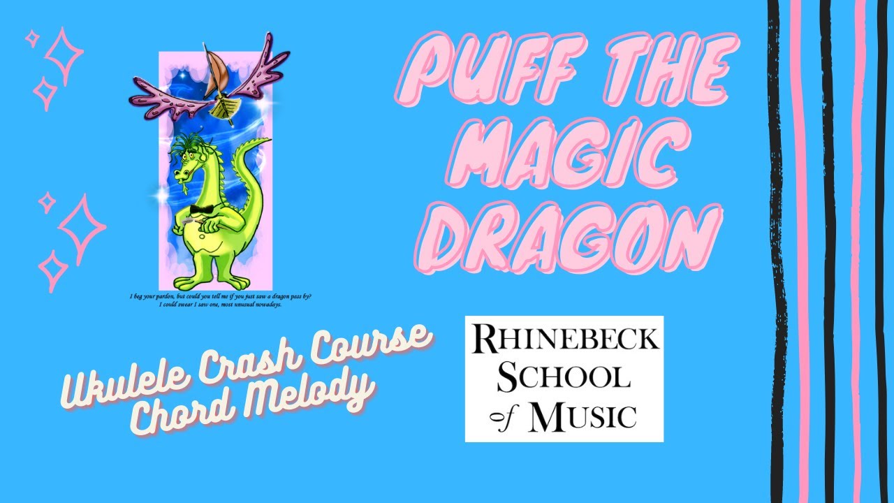 Puff The Magic Dragon: Ukulele Chord Melody Crash Course