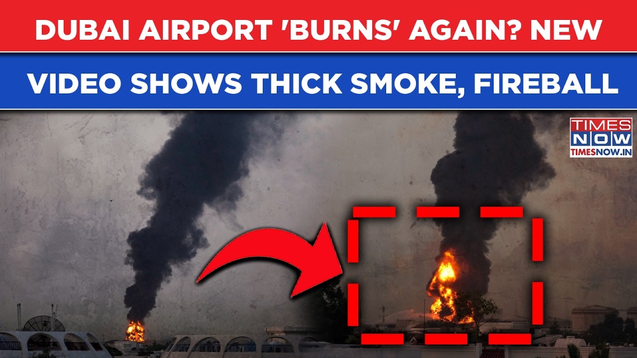Dubai Airport 'Burns' Again? New Video Shows Thick Smoke In UAE Skyline, Fireball As IRGC Hits Hard