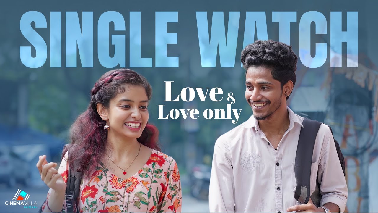 Love and Love Only | Single Watch | Romantic Short Film |  #malayalamshortfilm #romanticshortfilm