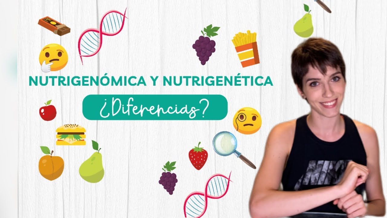 Nutrigenómica y Nutrigenética - ¿Diferencias?