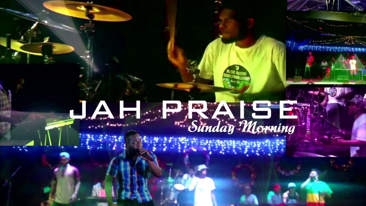Jah Praise _ Sunday Morning