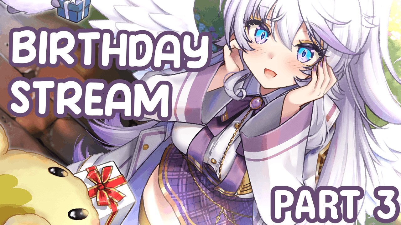 It's my birthday and this a part 3 ? 【 48HR BIRTHDAY DONOTHON 】