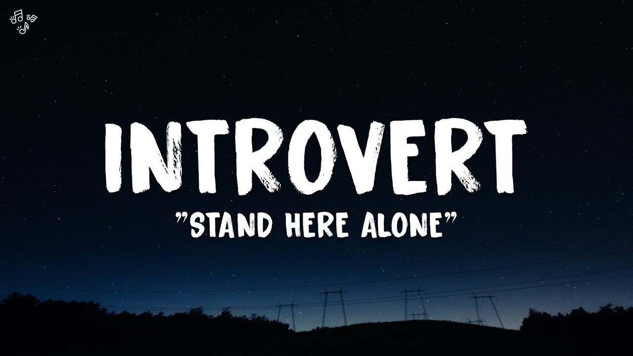 Stand Here Alone - Introvert (Lirik Lagu)