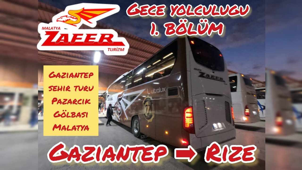 #98 Malatya Zafer Turizm | Gaziantep - Rize | Otobüs Yolculuğu 1.Bölüm | Bus Travel Türkiye