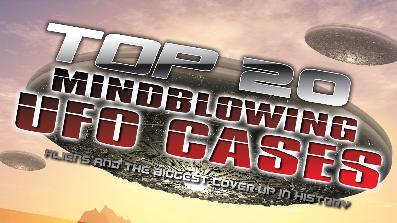Top 20 Mind Blowing UFO Cases Aliens and the Biggest Cover-Up in History