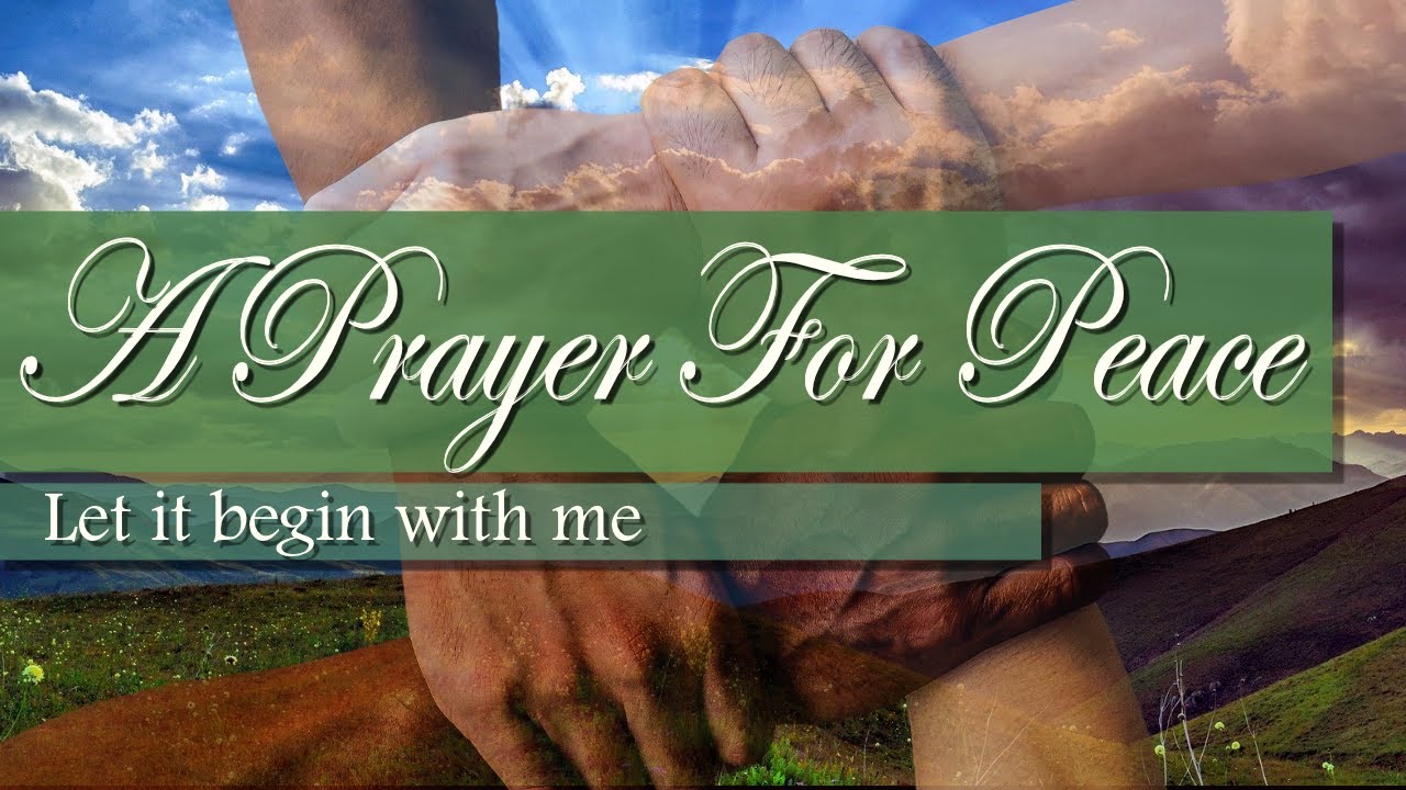 A Prayer For Peace | Let It Begin With Me