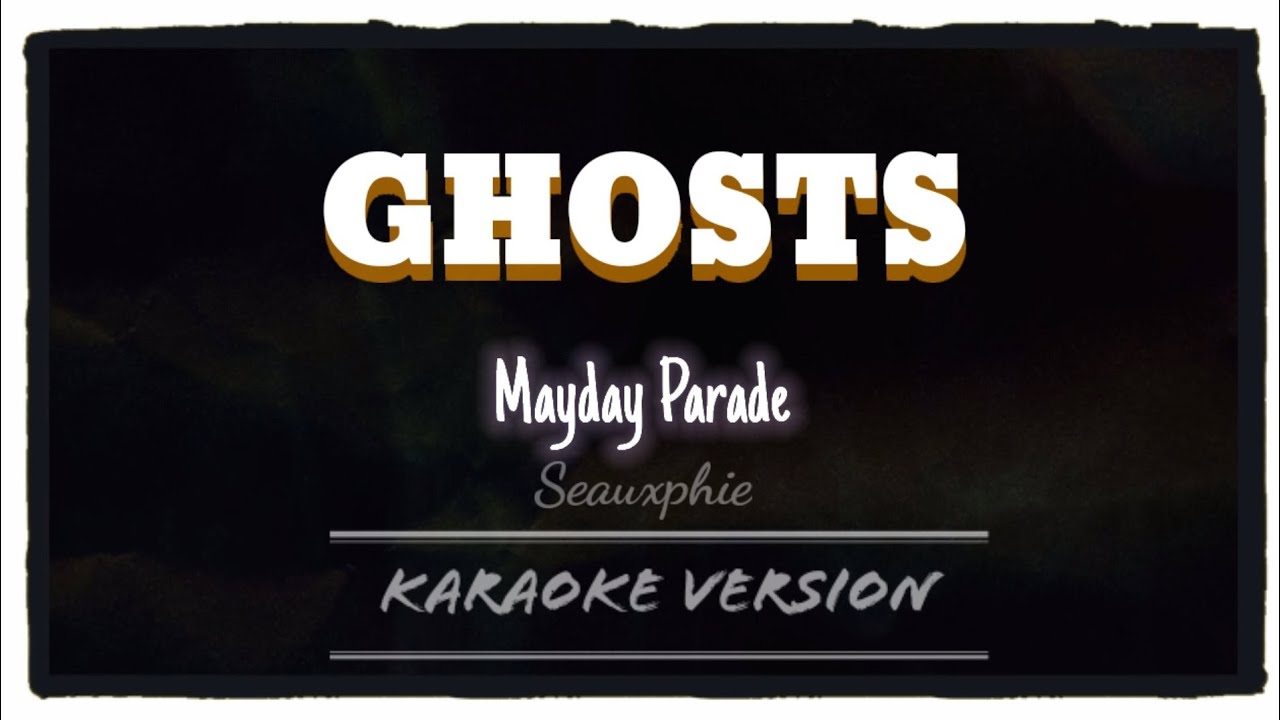 Mayday Parade - Ghosts (Karaoke Version)