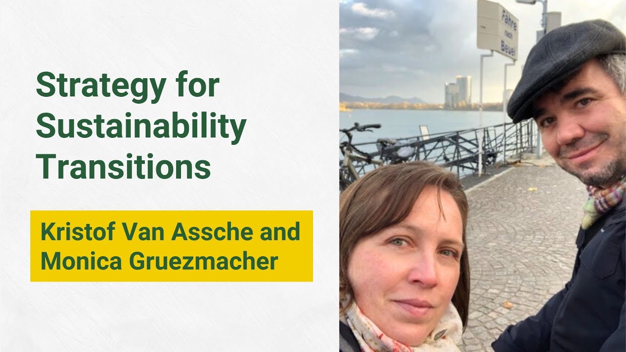 Kristof Van Assche and Monica Gruezmacher – Strategy for Sustainability Transitions