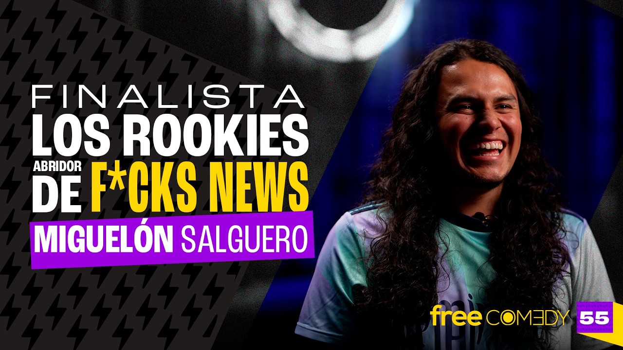 Miguelón Salguero | Finalista Los Rookies,  Abridor de F*cks News | Free Comedy #55