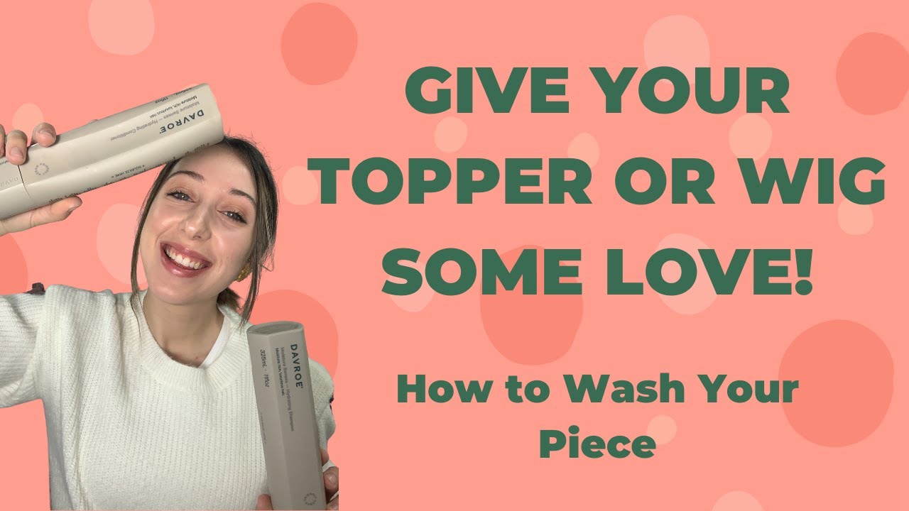 How To Wash Your Topper or Wig!