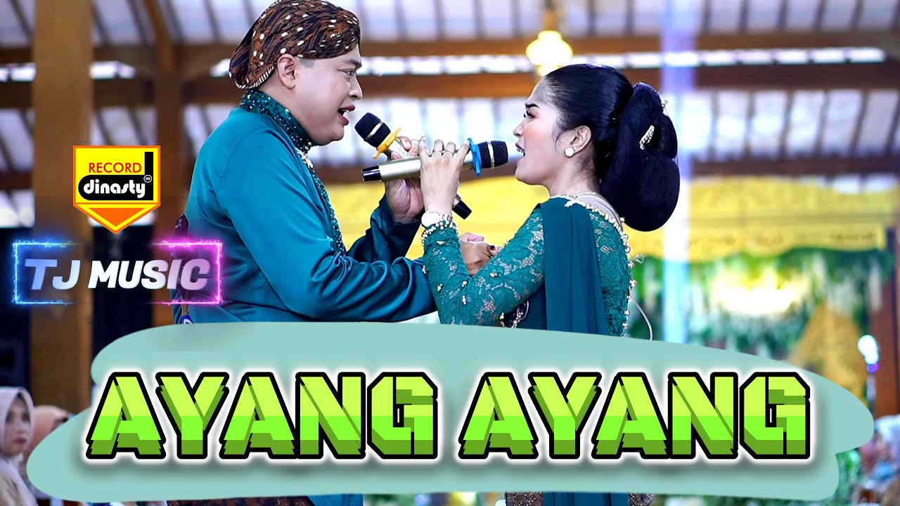 AYANG AYANG ll TJ MUSIC ll GILANG SANJAYA & DEK SIN ll DINASTY RECORD ll ELNINO AUDIO