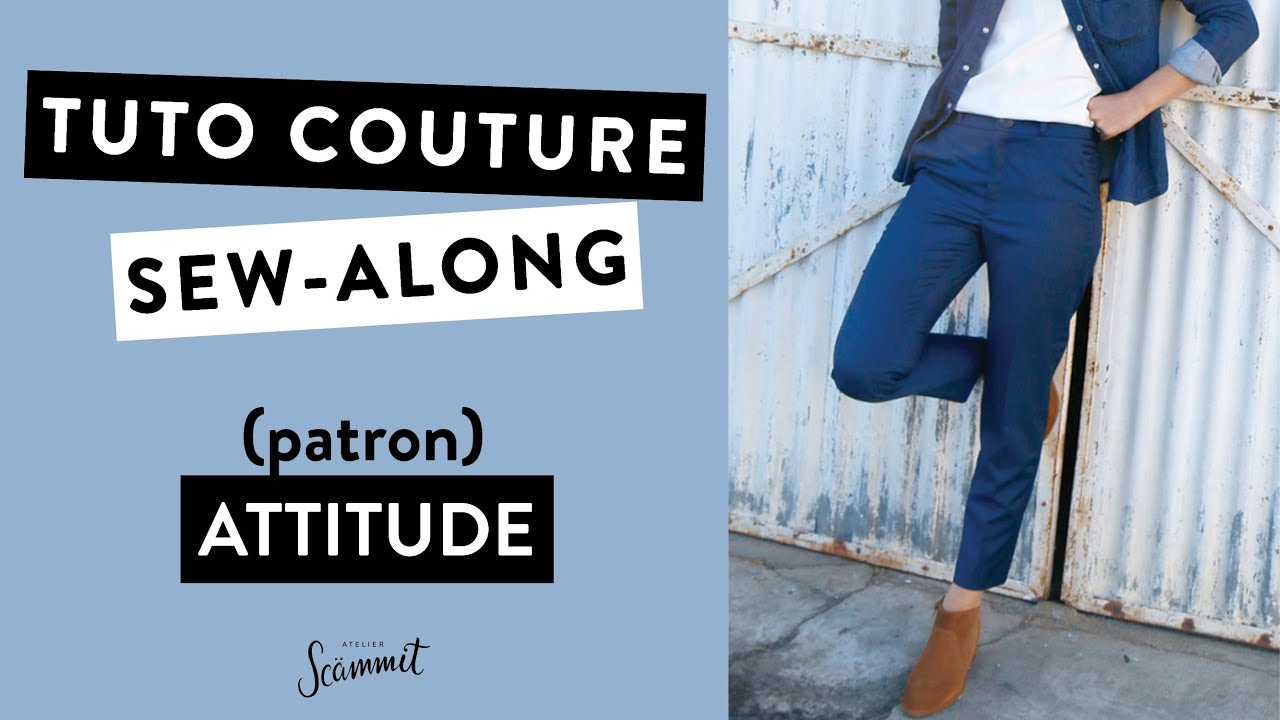 [TUTORIEL COUTURE] Coudre le pantalon ATTITUDE