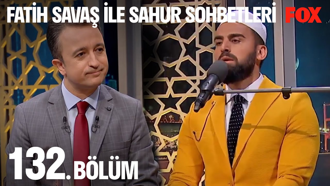 Fatih Savaş ile Sahur Sohbetleri 132. Bölüm