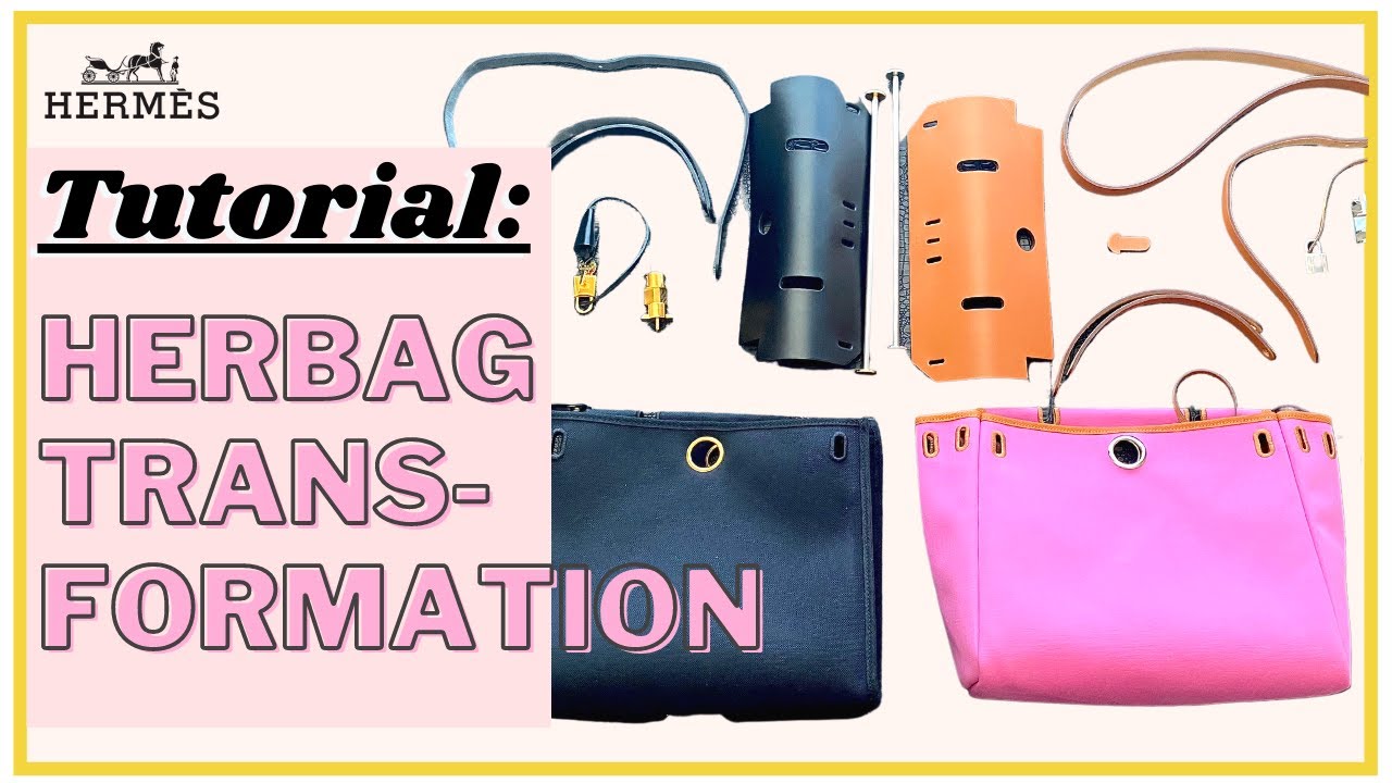 TUTORIAL: DISSEMBLE & RECOMBINE 2 HERMÈS HERBAGS /How to Change the Look of Herbag | My First Luxury