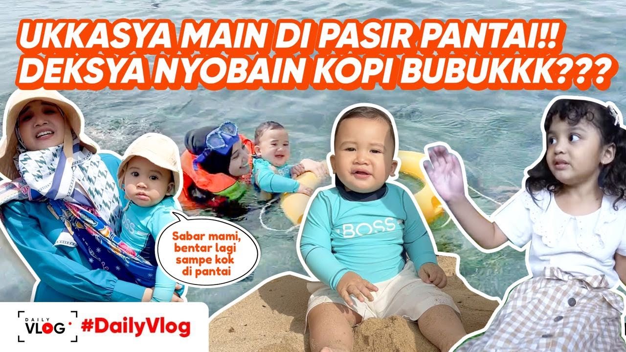 ASIKNYA UKKASYA MAIN DI PANTAI SAMPE NYEBUR DI LAUT!! BETAH GAK MAU PULANG!! | #DailyVlog