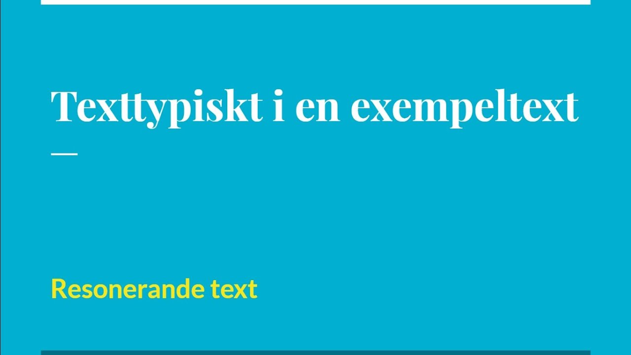 Texttypiskt i en exempeltext - Resonerande text