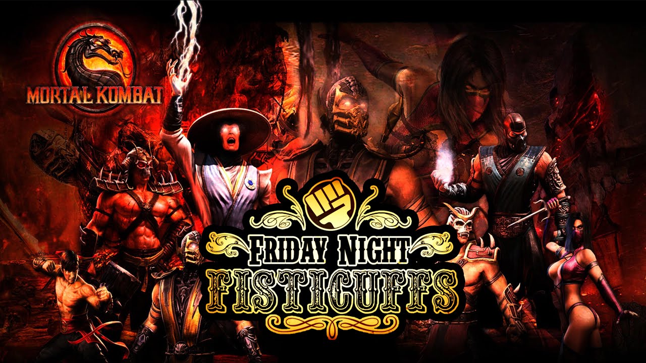 Friday Night Fisticuffs - Mortal Kombat
