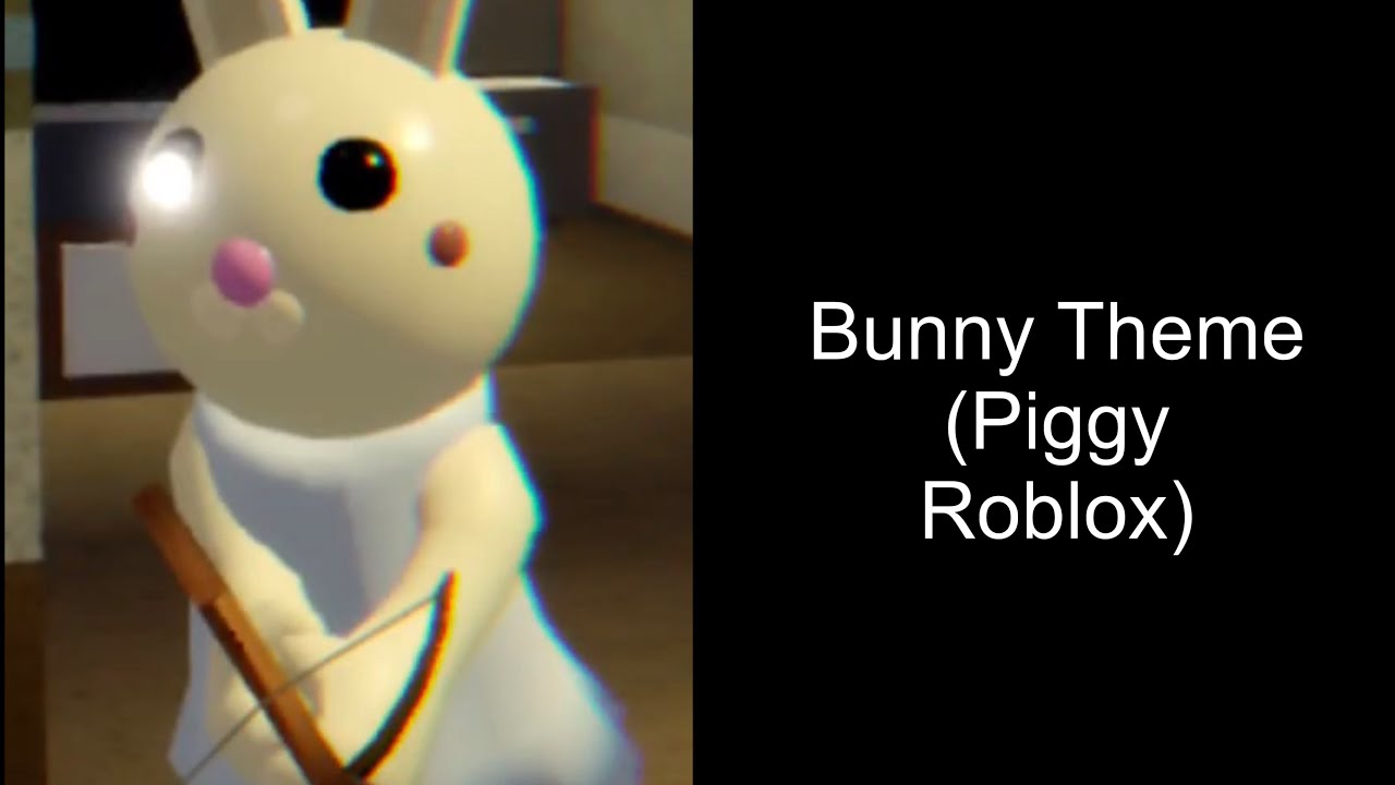 Bunny new theme (Piggy roblox)