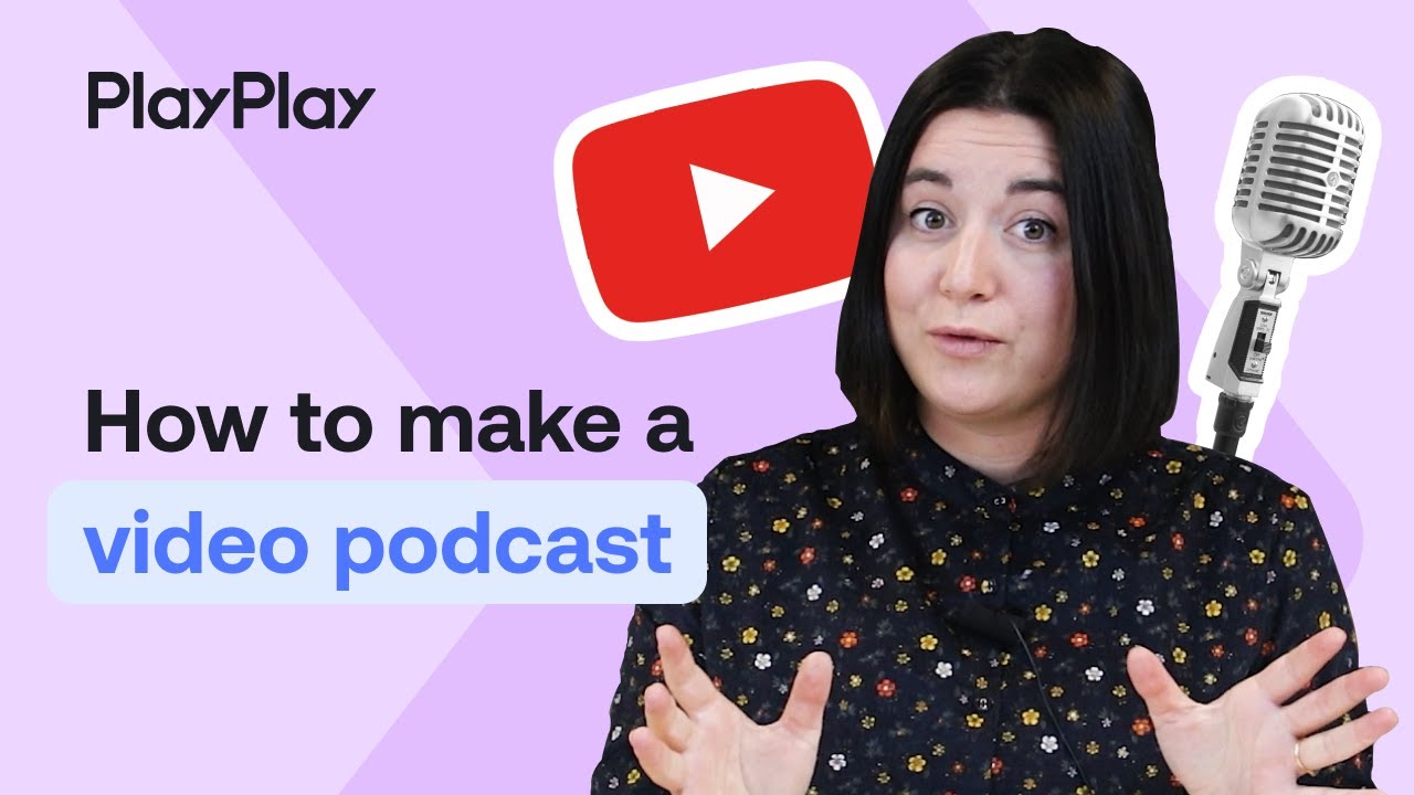 How to Make a Video Podcast in 5 steps