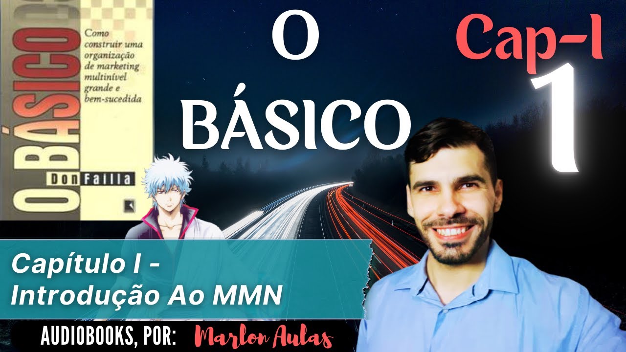 #01 - O B&aacute;sico - Don Failla - Cap&iacute;tulo 1 - Introdu&ccedil;&atilde;o Ao Marketing Multin&iacute;vel | [Voz Humana]