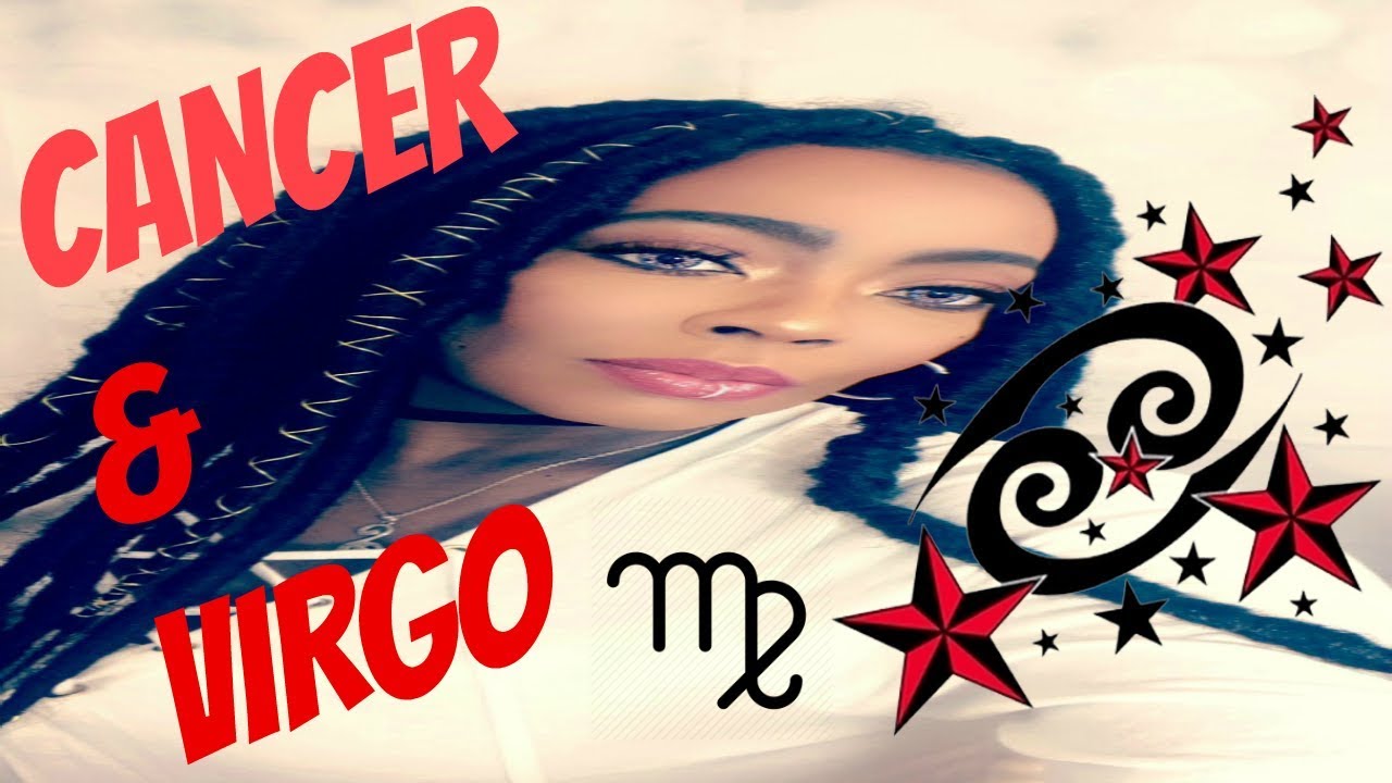 CANCER / VIRGO RELATIONSHIPS #CANCER #VIRGO #RELATIONSHIP #ASTROLOGY