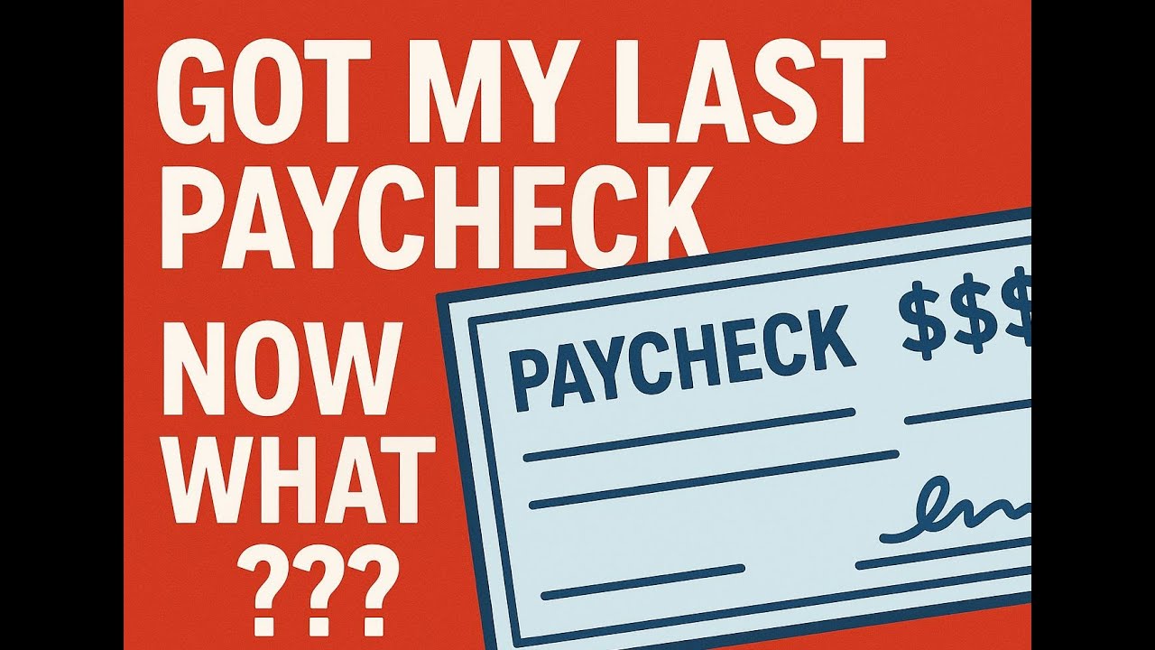 Last Paycheck, now what?