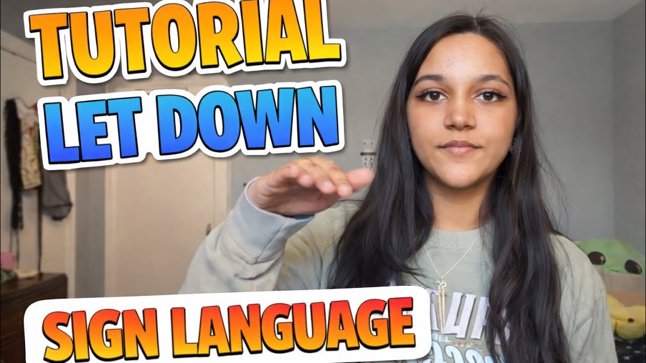 Tutorial on Let Down ￼| Sign Language ￼￼