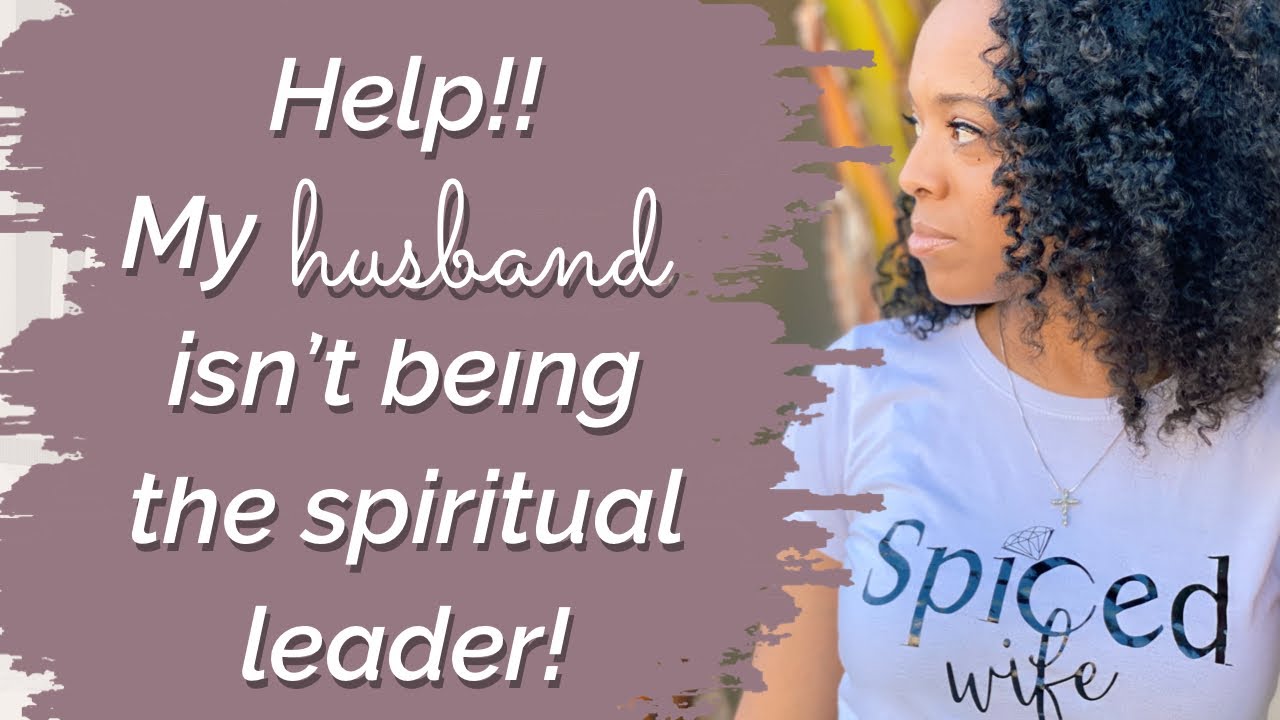 Husband Not Being the Spiritual Leader in Marriage (Having a Lukewarm Husband)