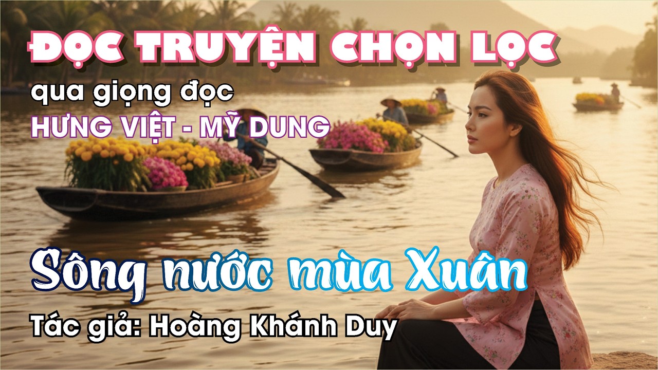 SÔNG NƯỚC MÙA XUÂN: một người đàn bà lỗi thệ với dòng sông nhưng sau đó đã được bao dung đón về