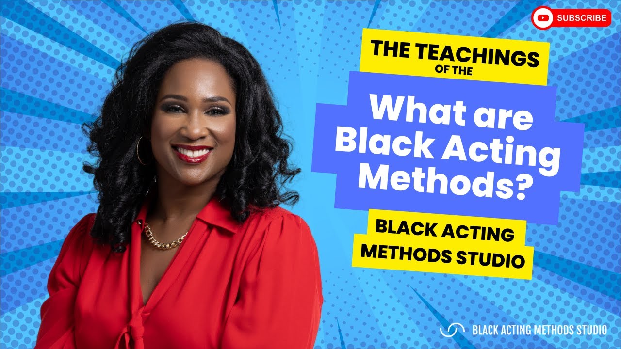 What are Black Acting Methods??? An Introduction