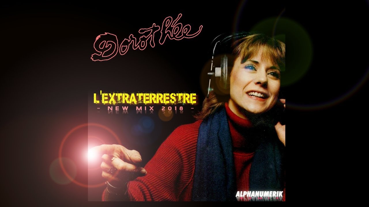 Dorothée / L'Extraterrestre [New Mix 2018]