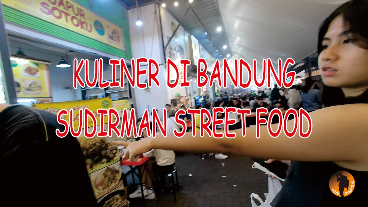 HEBOHNYA KULINER DI SUDIRMAN STREET FOOD BANDUNG