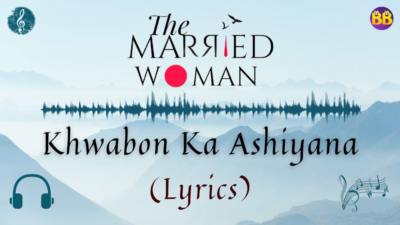 Khwabon Ka Ashiyana Full Song | Lyrical Video | Isheeta Chakrvarty | The Married Woman