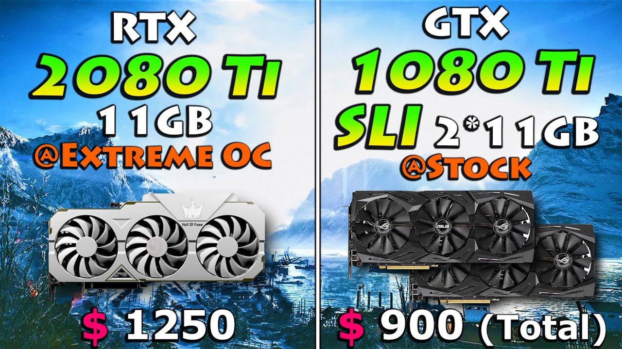 RTX 2080 Ti 11GB @Extreme OC vs GTX 1080 Ti SLI 2*11GB @Stock | PC Gameplay Benchmark Test