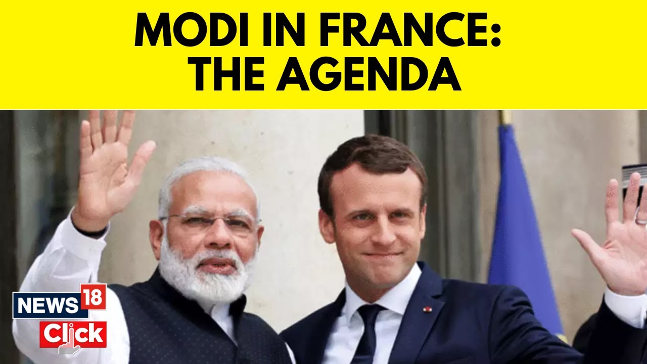 PM Modi France Visit | Watch The Full Agenda Of Prime Minister's Visit To France  | News18